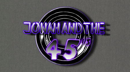 Jonah and the 45s